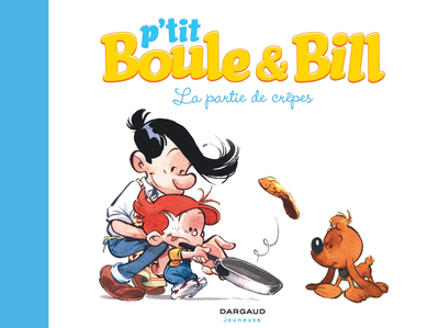 P'tit Boule & Bill - Tome 1 - La Partie de crêpes (9782505012924-front-cover)