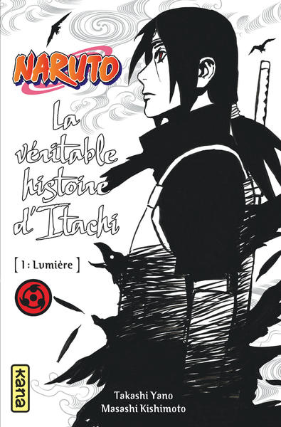Naruto - romans - Naruto Roman   La véritable histoire d Itachi (Partie 1) (9782505068778-front-cover)