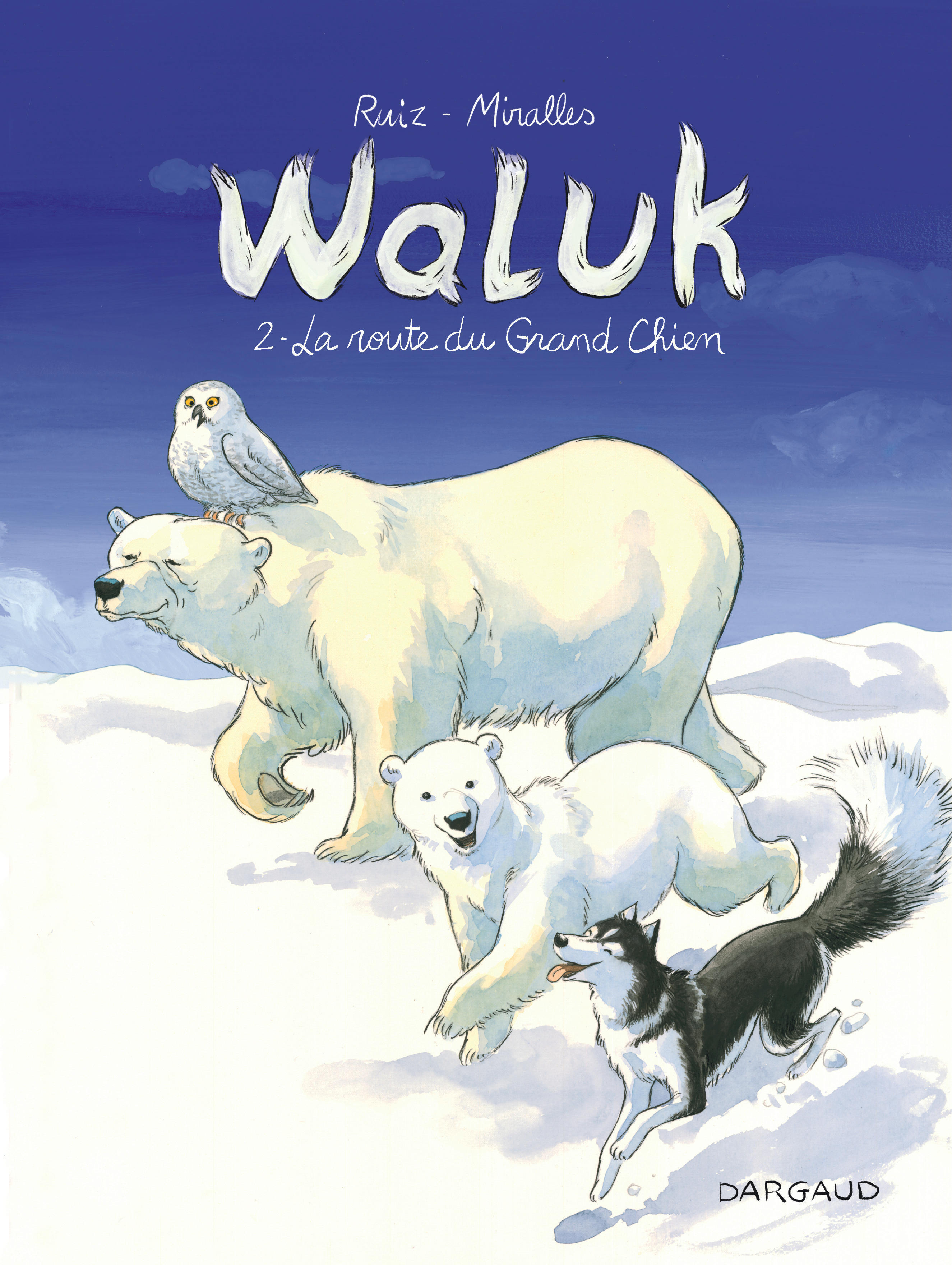 Waluk - Tome 2 - La Route du Grand Chien (9782505083283-front-cover)