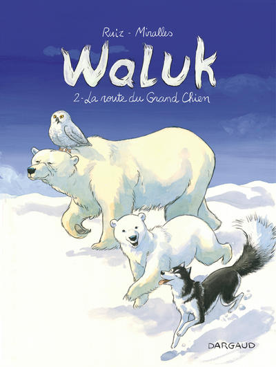 Waluk - Tome 2 - La Route du Grand Chien (9782505083283-front-cover)