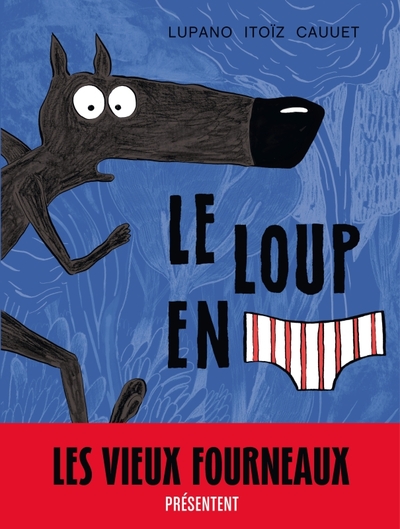 Le Loup en slip - Tome 1 - Le Loup en slip (9782505067207-front-cover)