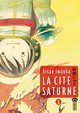 La Cité Saturne  - Tome 1 (9782505007258-front-cover)