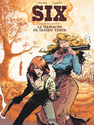 Six - Tome 1 - Le Massacre de Tanque Verde (9782505086444-front-cover)