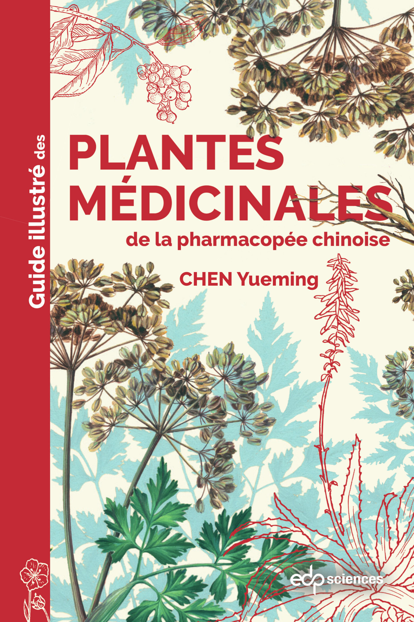 Guide illustré des plantes médicinales de la pharmacopée chinoise (9782759835850-front-cover)