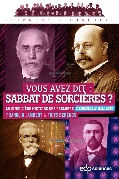 Vous avez dit : sabbat de sorcières ?, La singulière histoire des premiers Conseils Solvay (9782759823710-front-cover)