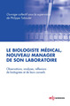 Le biologiste médical, nouveau manager de son laboratoire observations, analyses, réflexions de biologistes et de leurs conseils (9782759816699-front-cover)