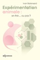 Expérimentation animale, En finir...ou pas ? (9782759839254-front-cover)