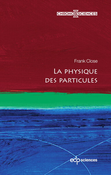 La physique des particules (9782759835201-front-cover)