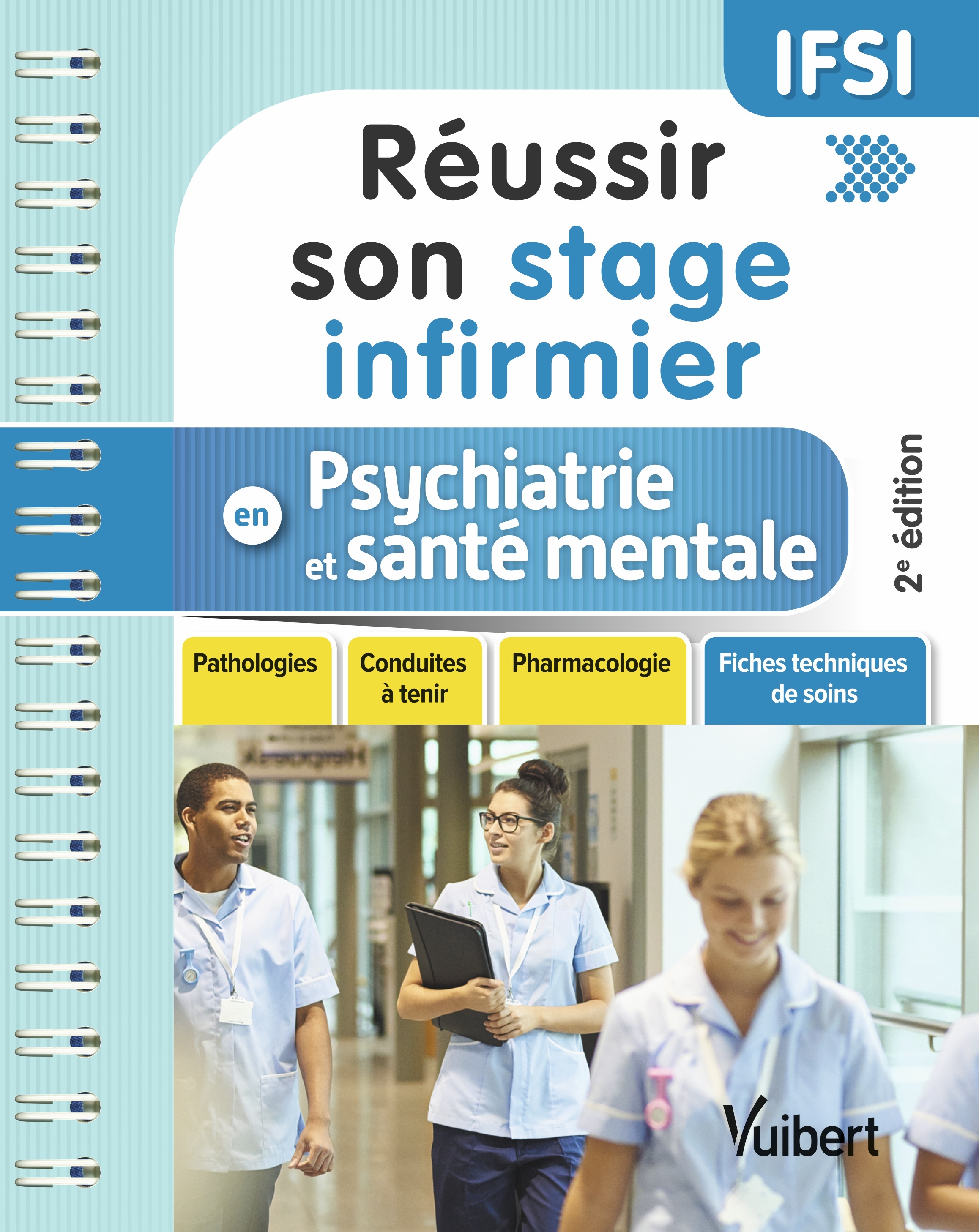 Réussir son stage infirmier en psychiatrie et santé mentale, Pathologies - Conduites à tenir - Pharmacologie - Fiches techniques (9782311660906-front-cover)