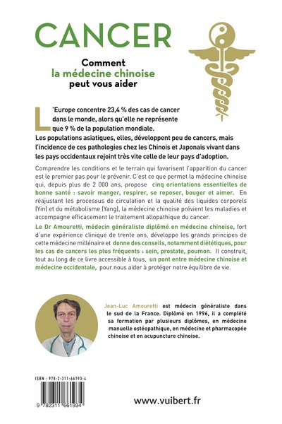 Cancer : comment la médecine chinoise peut vous aider, Se maintenir en bonne santé - Prévenir la maladie - Accompagner le traite (9782311661934-back-cover)