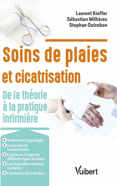 Soins de plaies et cicatrisation, De la théorie à la pratique infirmière (9782311661149-front-cover)