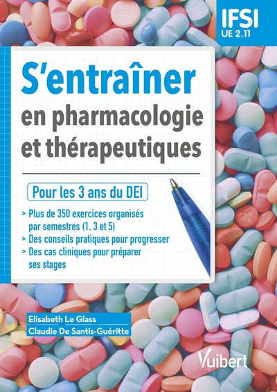 S'entraîner en pharmacologie et thérapeutiques - IFSI UE 2.11, Pour les 3 ans du DEI (semestres 1, 3 et 5) (9782311661293-front-cover)