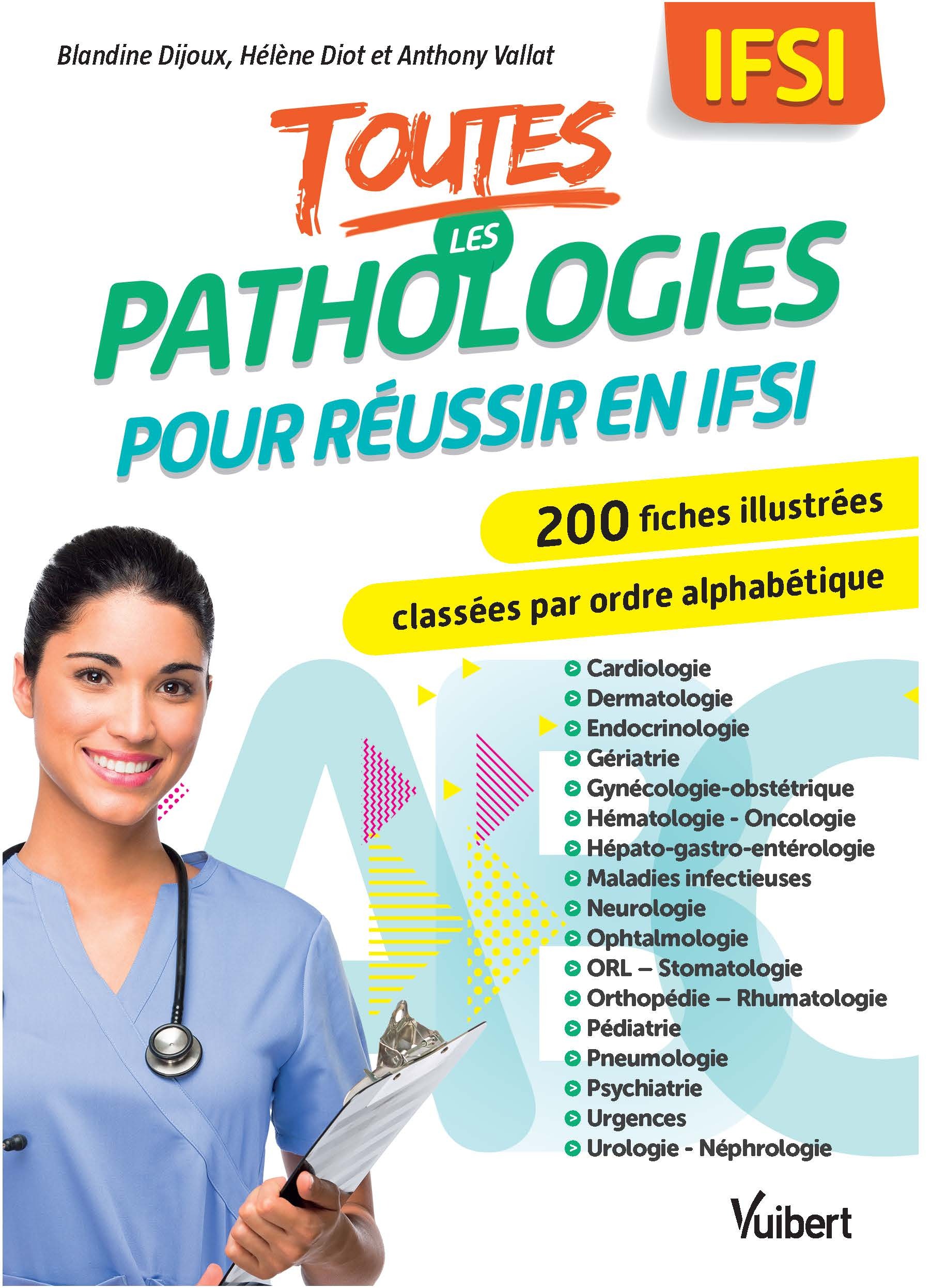 Toutes les pathologies pour réussir en IFSI, 200 fiches classées par ordre alphabétique et par service de soins (9782311661644-front-cover)