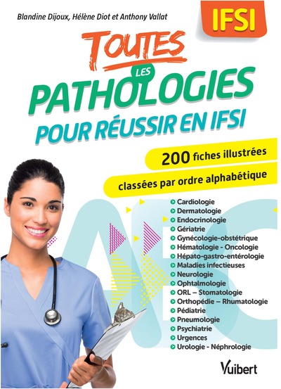 Toutes les pathologies pour réussir en IFSI, 200 fiches classées par ordre alphabétique et par service de soins (9782311661644-front-cover)