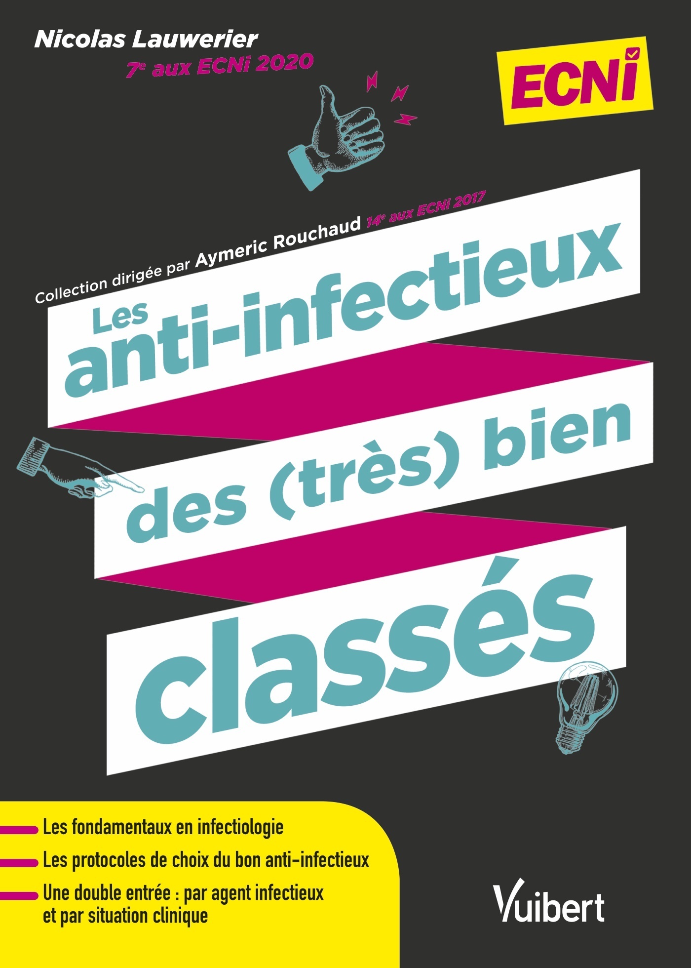 Les anti-infectieux des (très) bien classés pour les ECNi, Tous les fondamentaux en infectiologie et les protocoles de choix du  (9782311662382-front-cover)