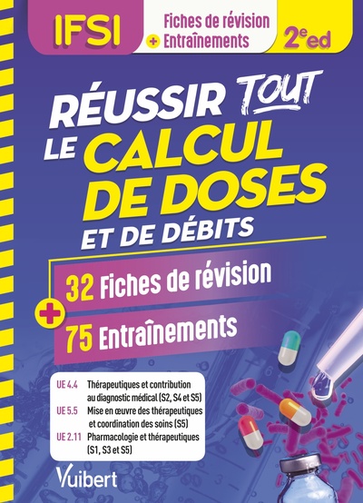 Réussir tout le calcul de doses et de débits en 32 fiches de révision et 75 entraînements, UE 4.4, 5.5 et 2.11 (9782311661507-front-cover)