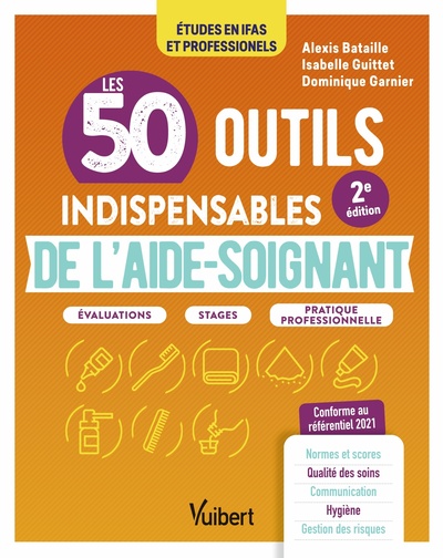 Les 50 outils indispensables de l'aide-soignant, Évaluations - Stages - Pratique professionnelle (9782311661828-front-cover)