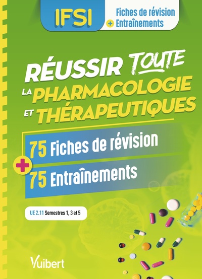 Réussir toute la pharmacologie en 75 fiches de révision et 75 entraînements, UE 2.11 - Semestres 1, 3 et 5 (9782311660821-front-cover)