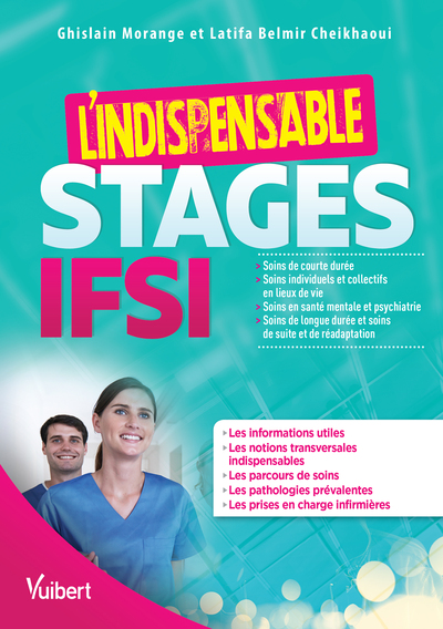 L'indispensable stages IFSI, Soins de courte durée, soins de longue durée et SSR, soins individuels et collectifs en lieux de vi (9782311660135-front-cover)