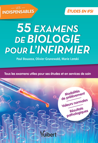 55 examens de biologie pour l'infirmier, Tous les examens utiles pour ses études et en services de soins (9782311660807-front-cover)