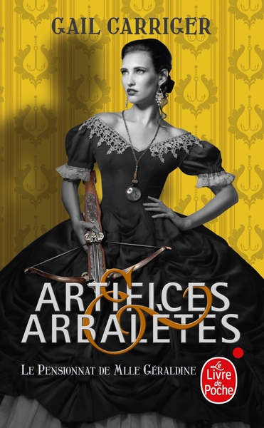 Artifices & Arbalètes (Le Pensionnat de Mlle Géraldine, Tome 4) ) (9782253083160-front-cover)