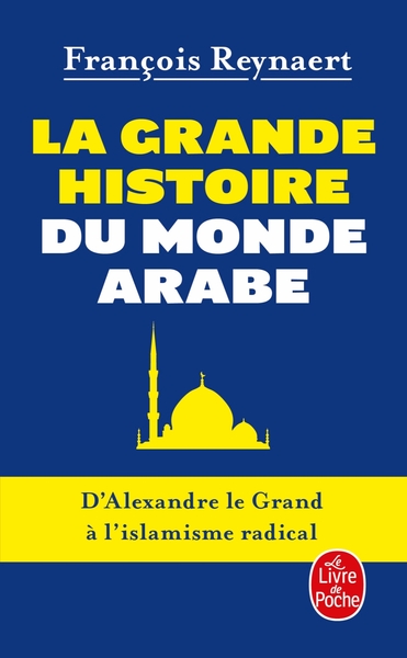 La Grande histoire du monde arabe (9782253068280-front-cover)