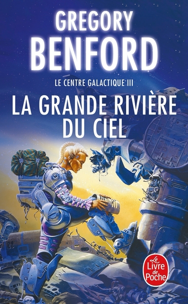 La Grande Rivière du ciel (Le Centre galactique, Tome 3) (9782253071716-front-cover)