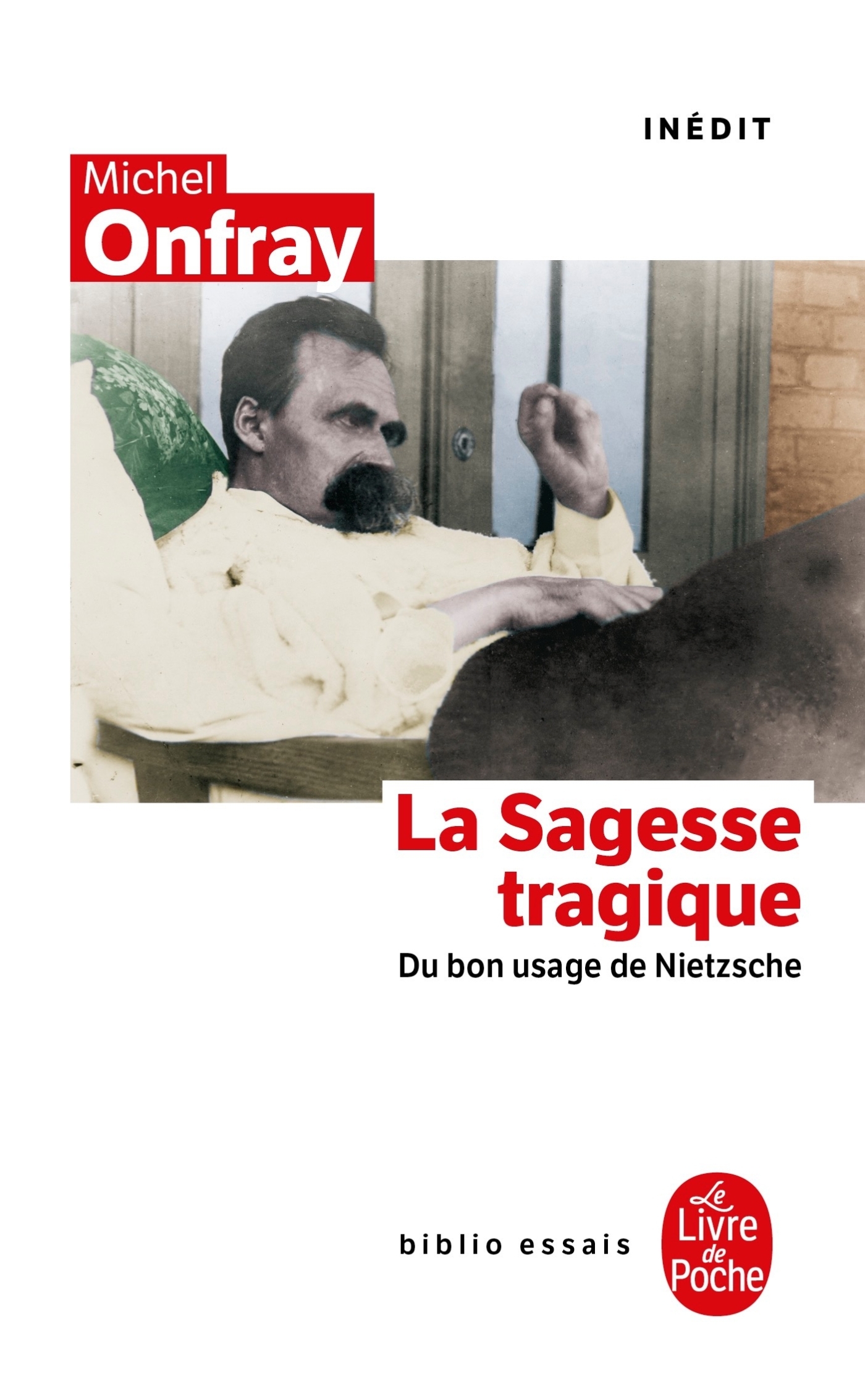 La Sagesse tragique. Du bon usage de Nietzsche, Inédit (9782253082811-front-cover)