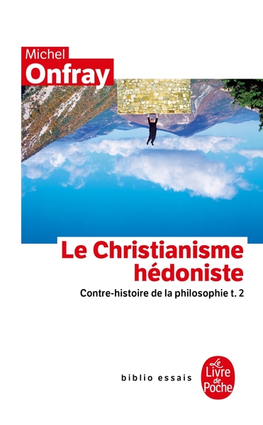 Contre-histoire de la philosophie tome 2 : Le Christianisme hédoniste, Contre-histoire de la philosophie t.2 (9782253083856-front-cover)