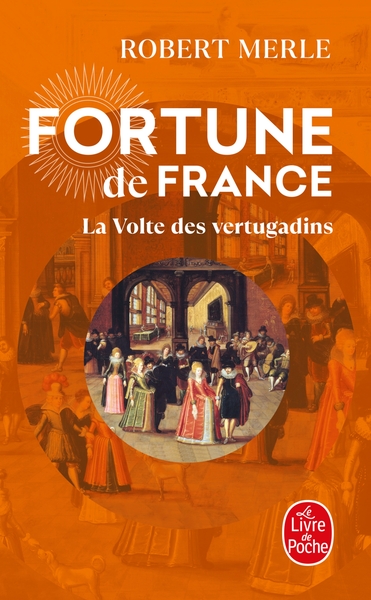 La Volte des vertugadins (Fortune de France, Tome 7) (9782253060550-front-cover)