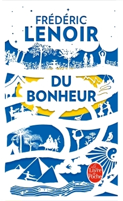 Du Bonheur, un voyage philosophique - Edition collector (9782253098966-front-cover)