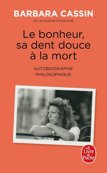 Le bonheur, sa dent douce à la mort, Autobiographie philosophique (9782253078487-front-cover)