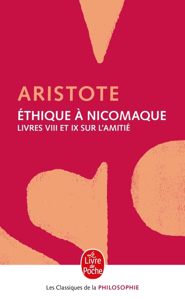 Ethique à Nicomaque, Livres 8 et 9 - Sur l'amitié (9782253067498-front-cover)