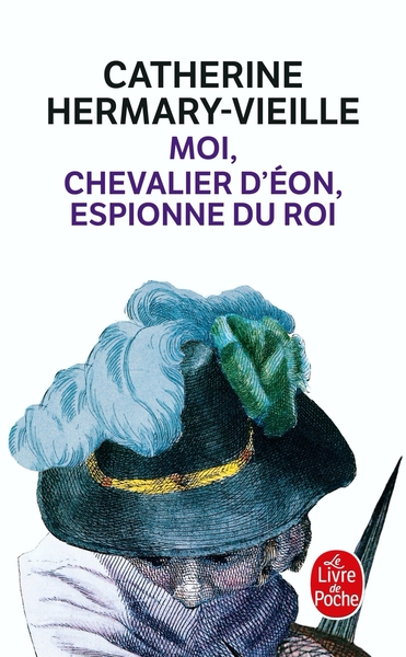 Moi, chevalier d'Eon, espionne du Roi (9782253077435-front-cover)
