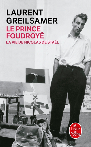 Le Prince foudroyé : la vie de Nicolas de Staël (9782253084648-front-cover)
