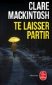 Te laisser partir (9782253086727-front-cover)