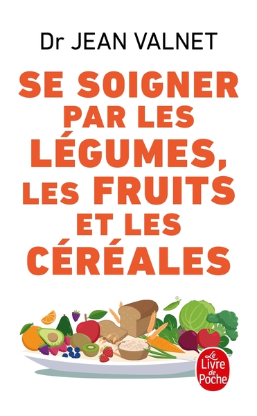 Se soigner par les légumes les fruits et les céréales (9782253036555-front-cover)