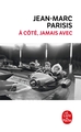 A côté, jamais avec (9782253069652-front-cover)