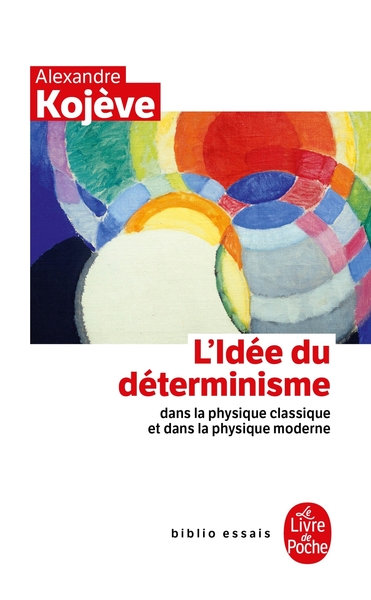 L'Idée du déterminisme dans la physique classique et dans la physique moderne (9782253051909-front-cover)