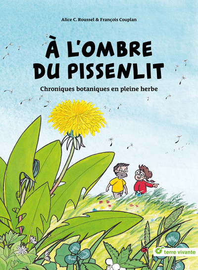 A l'ombre du pissenlit, Chroniques botaniques en pleine herbe (9782360988334-front-cover)