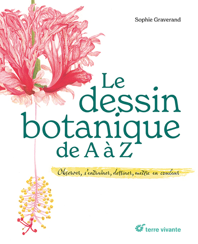Le dessin botanique de A à Z, Observer, s’entraîner, dessiner, mettre en couleur (9782360986095-front-cover)