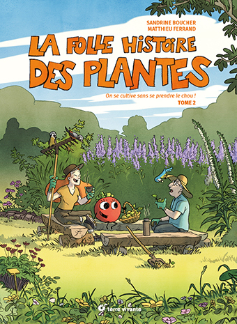 La folle histoire des plantes - tome 2, On se cultive sans se prendre le chou ! (9782360986231-front-cover)