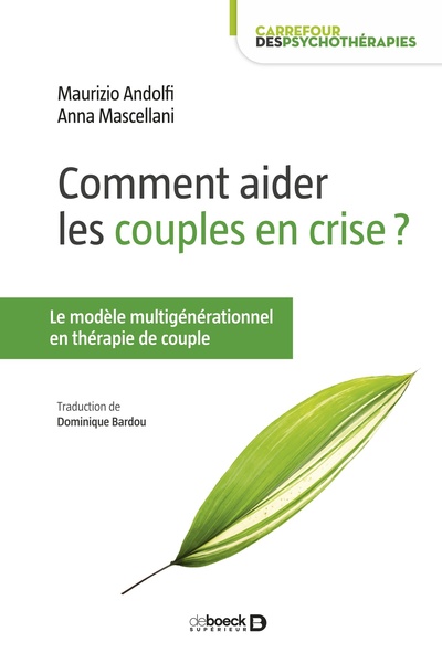 Comment aider les couples en crise ?, Le modèle multigénérationnel en thérapie de couple (9782807330450-front-cover)