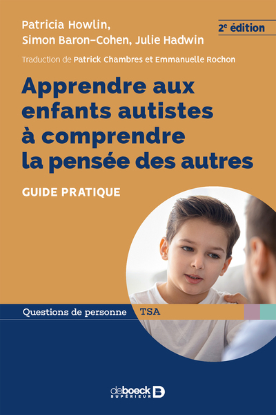 Apprendre aux enfants autistes à comprendre la pensée des autres, Guide pratique (9782807329416-front-cover)