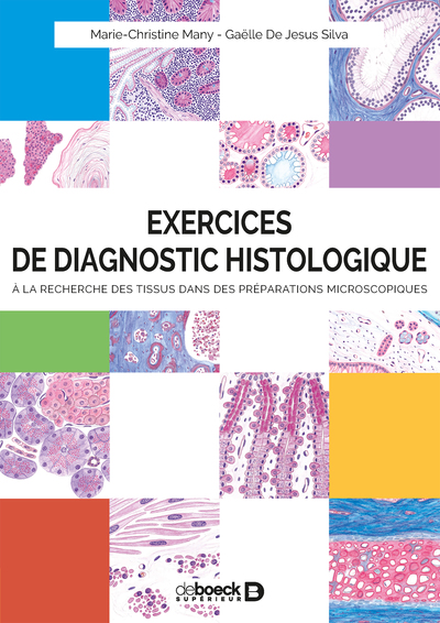 Exercices de diagnostic histologique, À la recherche des tissus dans des préparations microscopiques (9782807328266-front-cover)