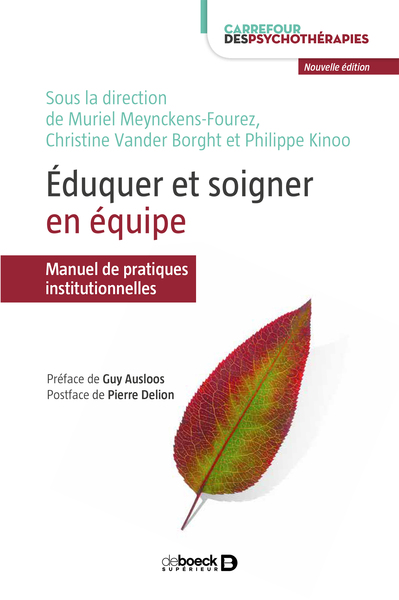 Éduquer et soigner en équipe, Manuel de pratiques institutionnelles (9782807309760-front-cover)