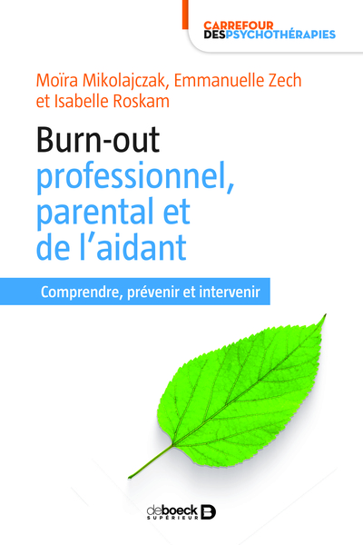 Burn-out professionnel, parental et de l'aidant, Comprendre, prévenir et intervenir (9782807315693-front-cover)