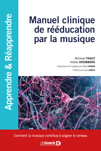 Manuel clinique de rééducation par la musique, Comment la musique contribue à soigner le cerveau (9782807321830-front-cover)