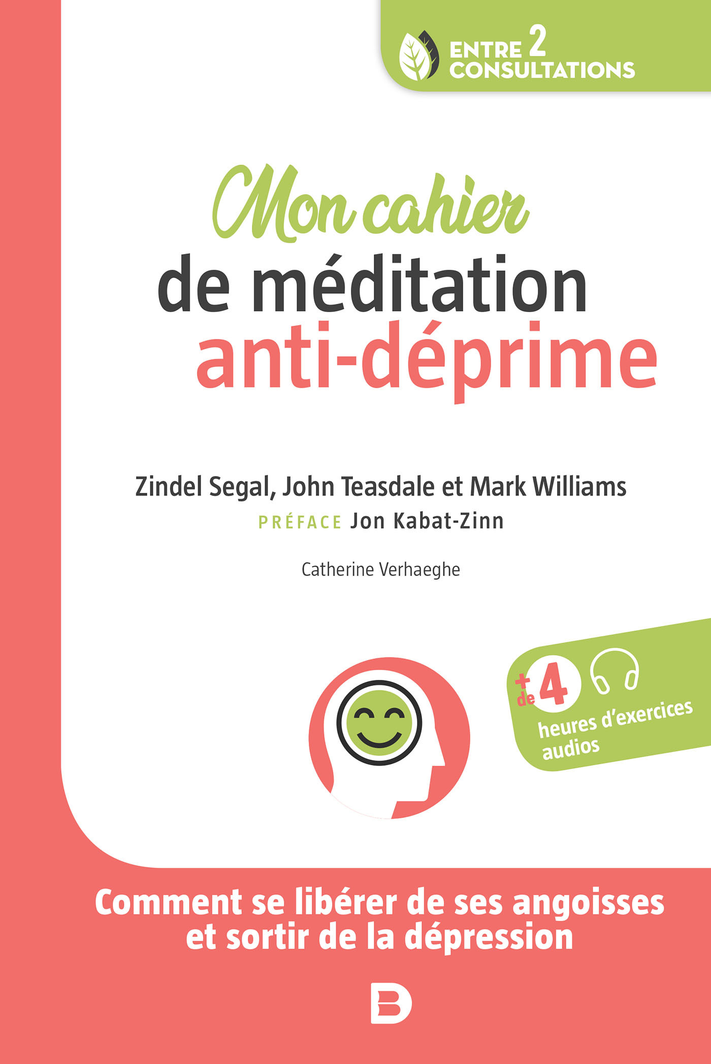 Mon cahier de méditation anti-déprime, Comment se libérer de ses angoisses et sortir de la dépression (9782807330382-front-cover)