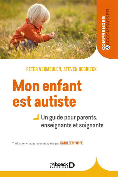 Mon enfant est autiste, Un guide pour parents, enseignants et soignants (9782807326828-front-cover)